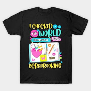 The World Does Revolve Around Scrapbooking Funny Scrapbook T-Shirt